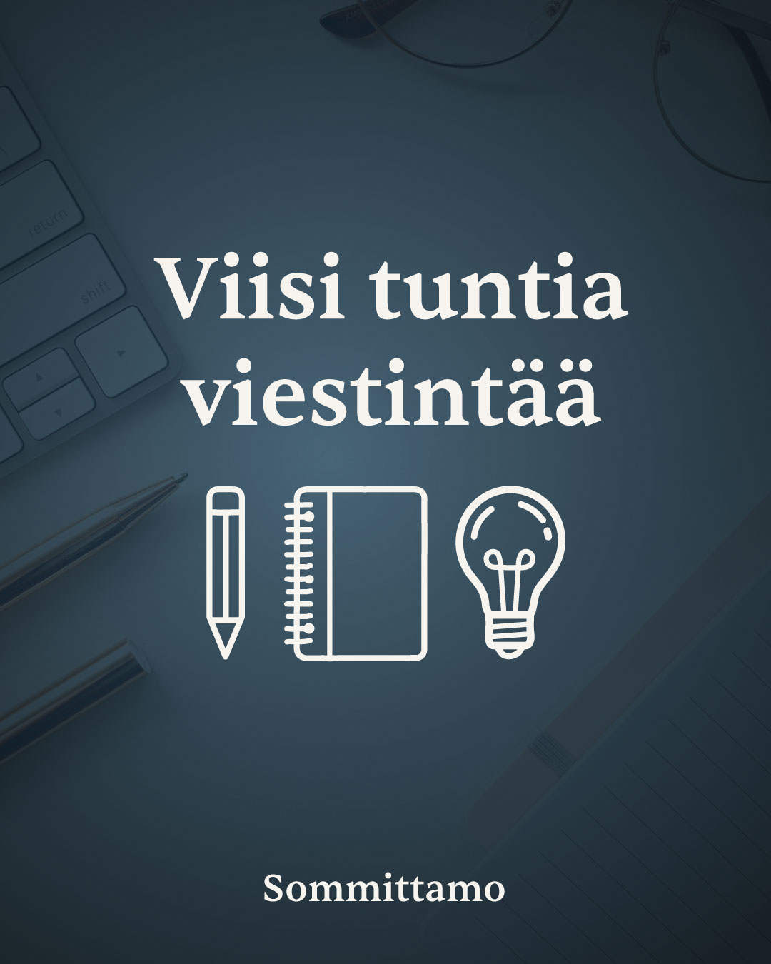 Viisi tuntia viestintää: kynä, muistivihko ja idealamppu -symbolit